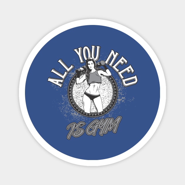 All You Need Is Gym - Women's Design Magnet by Hariolf´s Mega Store